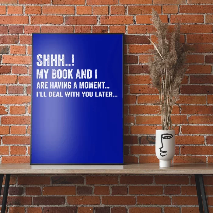 Shhh My Book And I Are Having A Mot Book Lovers Day Gift Poster