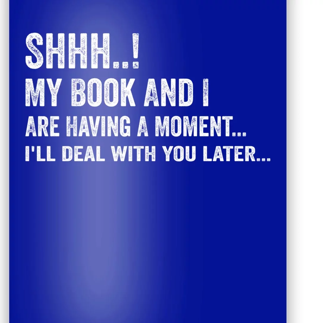 Shhh My Book And I Are Having A Mot Book Lovers Day Gift Poster