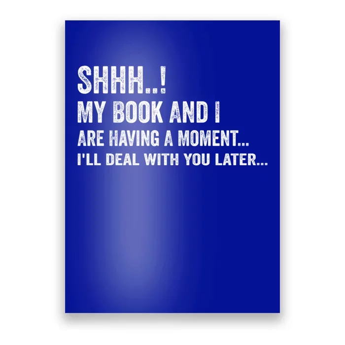 Shhh My Book And I Are Having A Mot Book Lovers Day Gift Poster