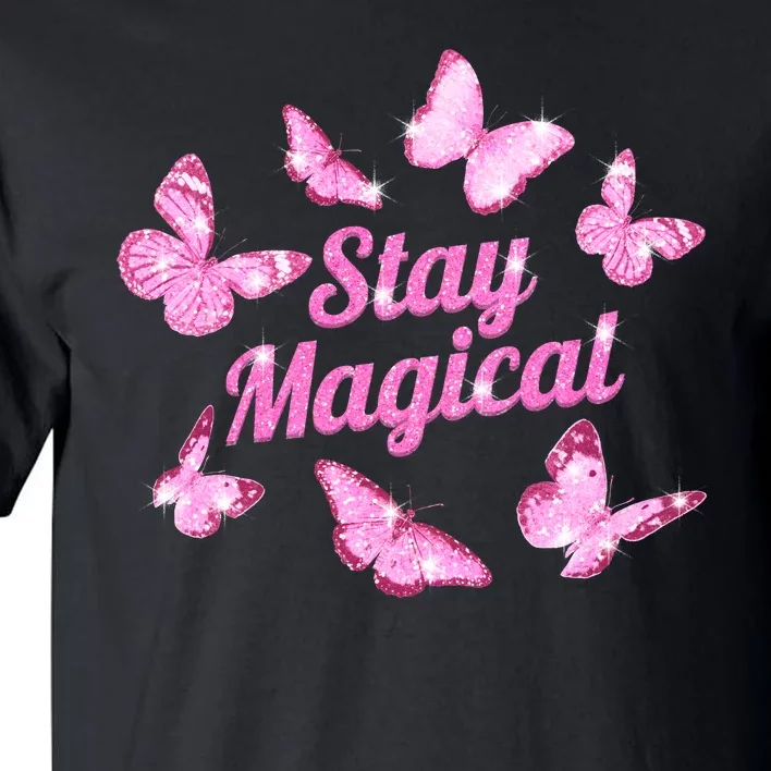 Stay Magical Butterfly Cute Gift Tall T-Shirt