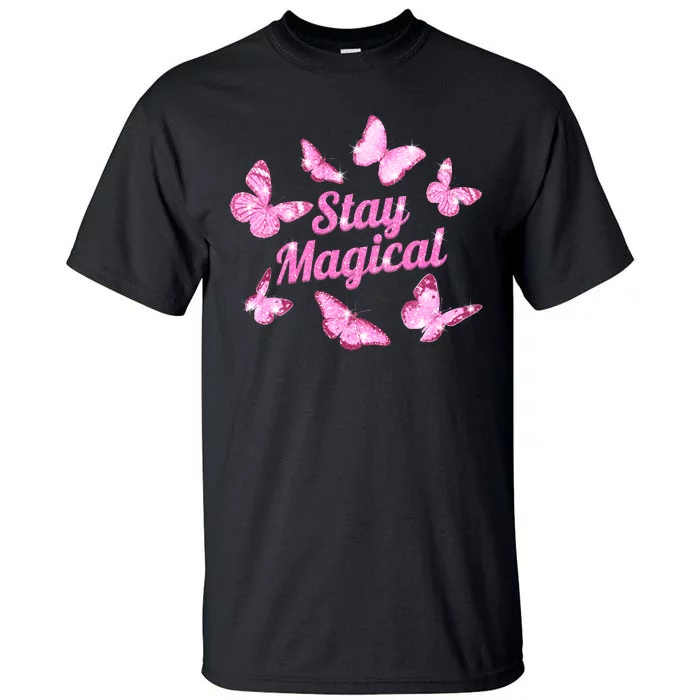 Stay Magical Butterfly Cute Gift Tall T-Shirt