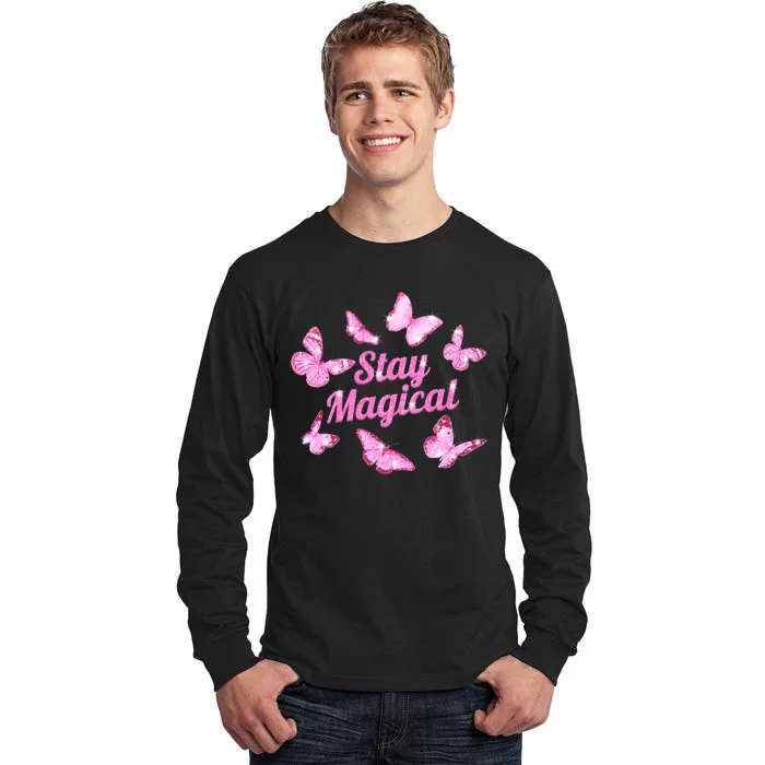 Stay Magical Butterfly Cute Gift Tall Long Sleeve T-Shirt