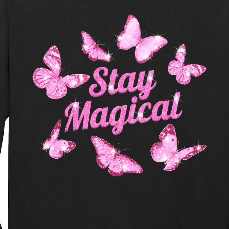 Stay Magical Butterfly Cute Gift Tall Long Sleeve T-Shirt