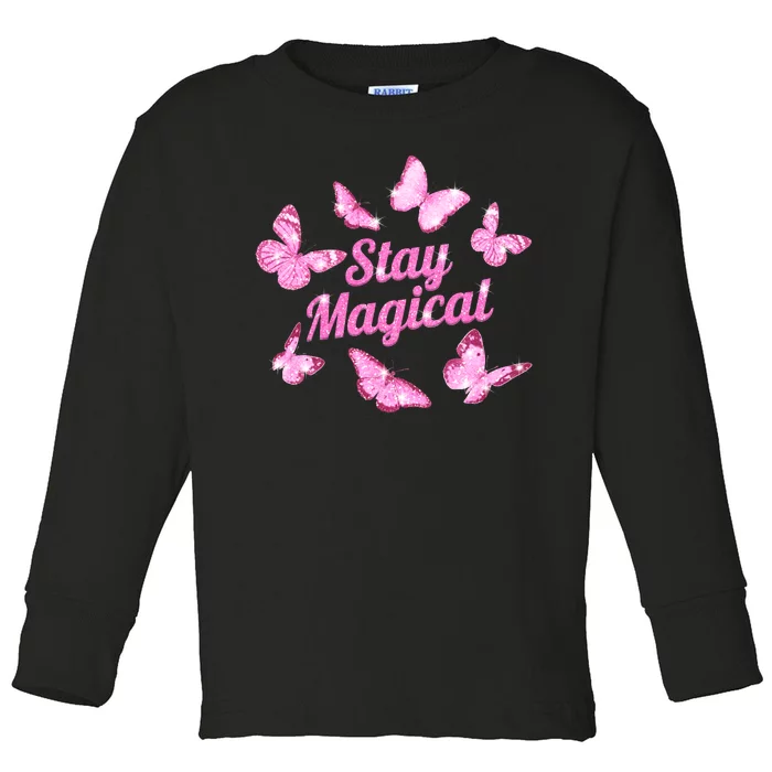 Stay Magical Butterfly Cute Gift Toddler Long Sleeve Shirt