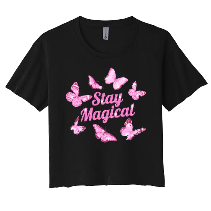 Stay Magical Butterfly Cute Gift Women's Crop Top Tee