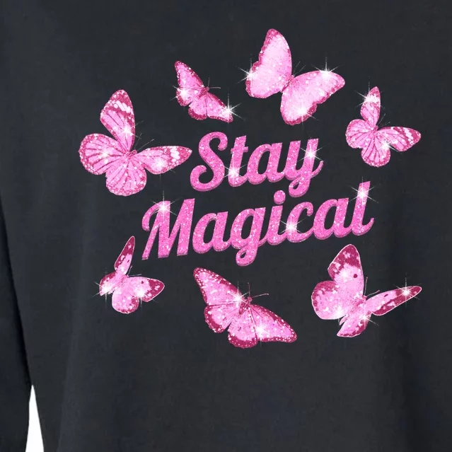 Stay Magical Butterfly Cute Gift Cropped Pullover Crew