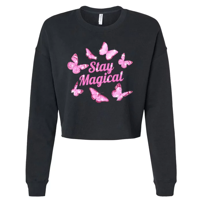 Stay Magical Butterfly Cute Gift Cropped Pullover Crew