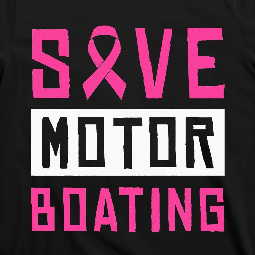 Save Motor Boating Fighting Breast Cancer T-Shirt