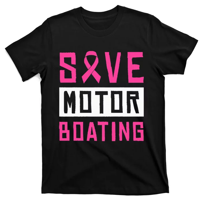 Save Motor Boating Fighting Breast Cancer T-Shirt