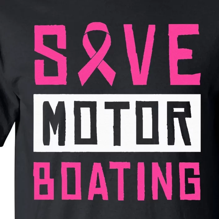 Save Motor Boating Fighting Breast Cancer Tall T-Shirt