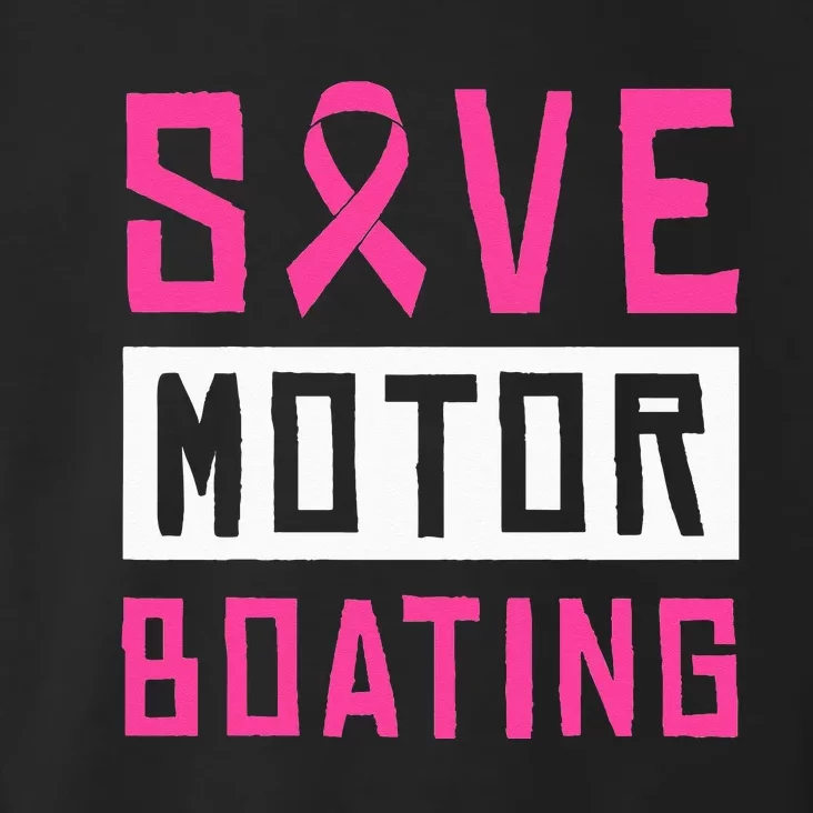 Save Motor Boating Fighting Breast Cancer Toddler Hoodie