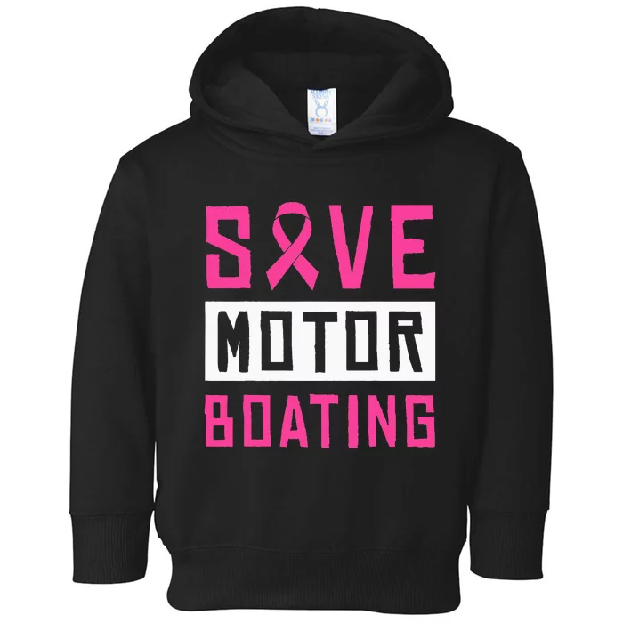 Save Motor Boating Fighting Breast Cancer Toddler Hoodie