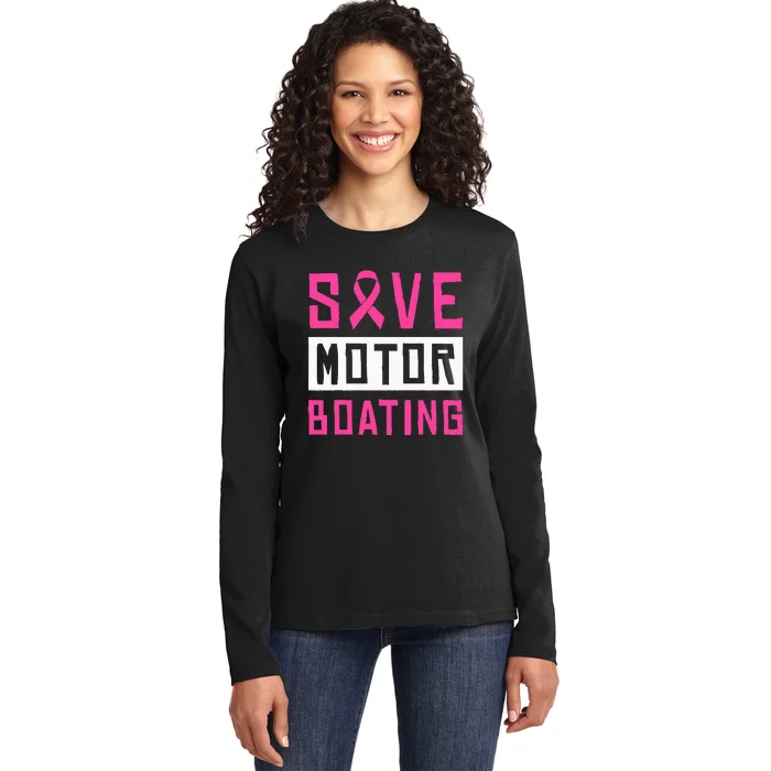 Save Motor Boating Fighting Breast Cancer Ladies Long Sleeve Shirt