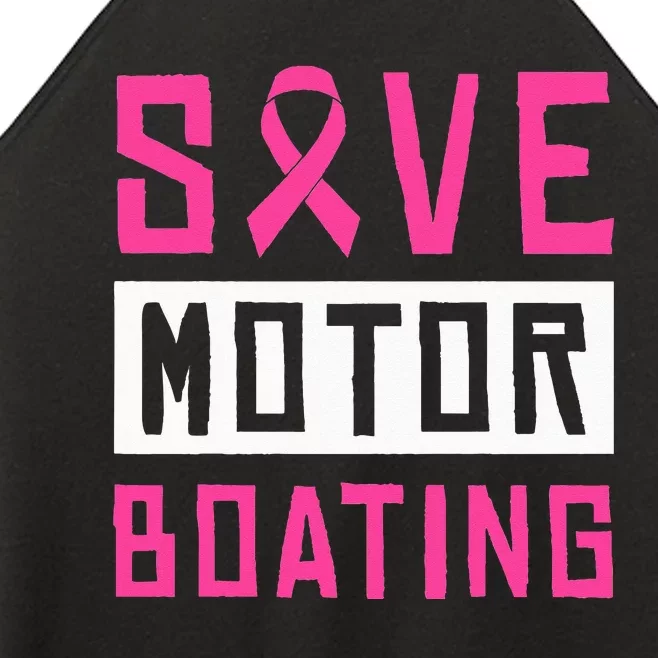 Save Motor Boating Fighting Breast Cancer Women’s Perfect Tri Rocker Tank