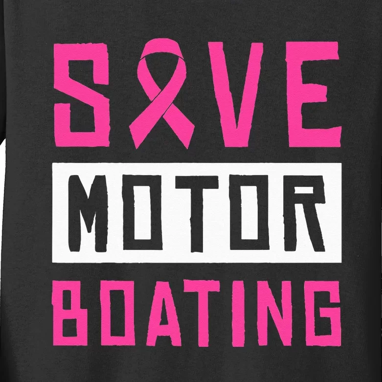 Save Motor Boating Fighting Breast Cancer Kids Long Sleeve Shirt