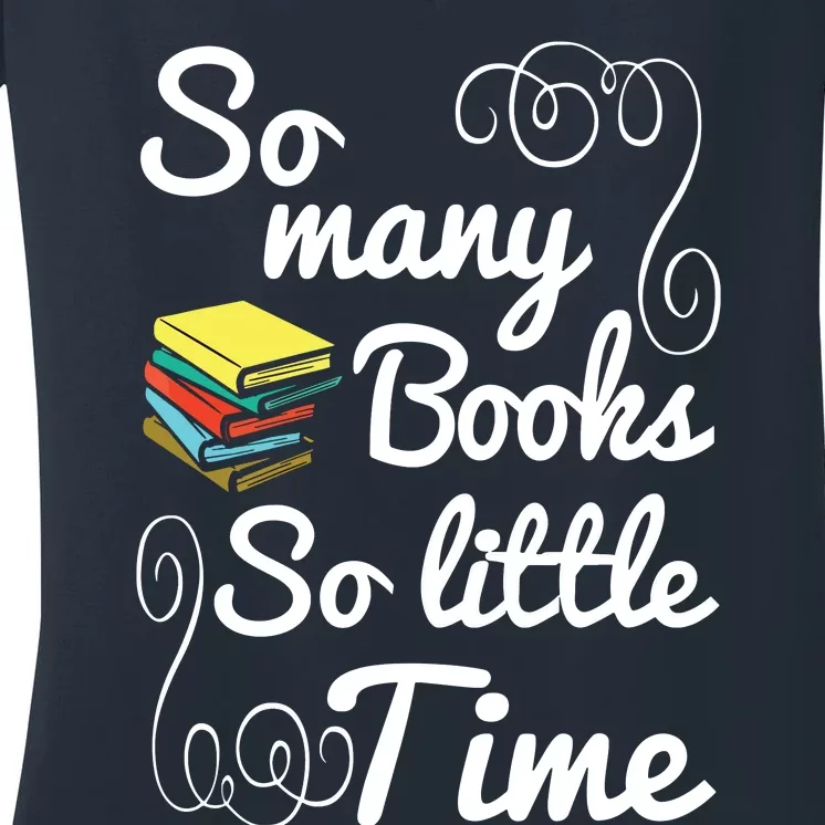 So Many Books Little Time Books Lover Women's V-Neck T-Shirt