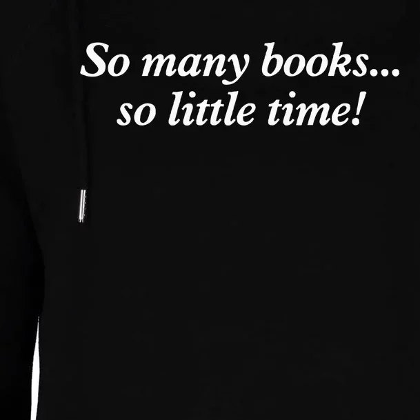 So Many Books Little Time Loves To Read Books Bookworm Womens Funnel Neck Pullover Hood