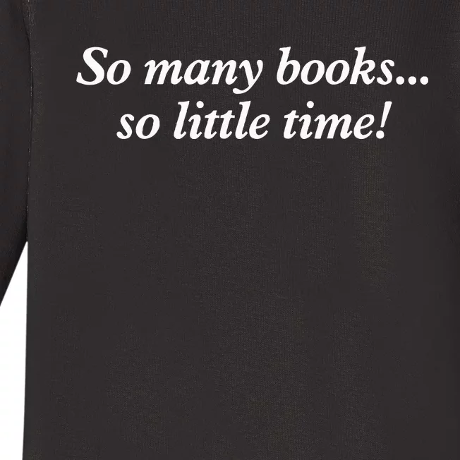 So Many Books Little Time Loves To Read Books Bookworm Baby Long Sleeve Bodysuit