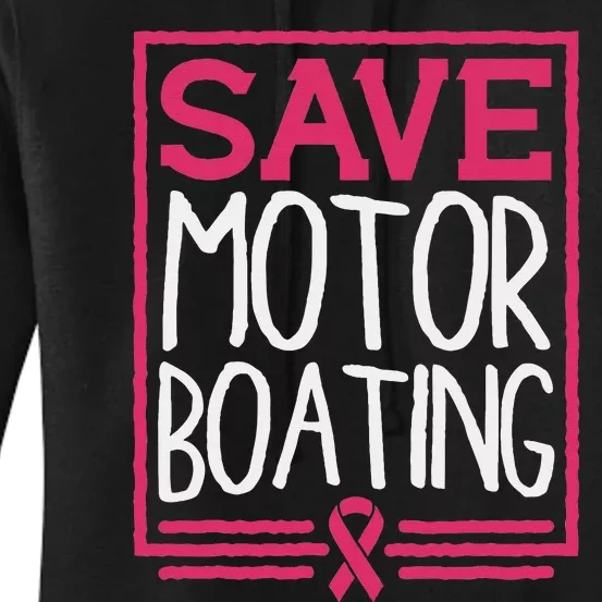 Save Motor Boating Funny Breast Cancer Pink Ribbon Men Gift Women's Pullover Hoodie