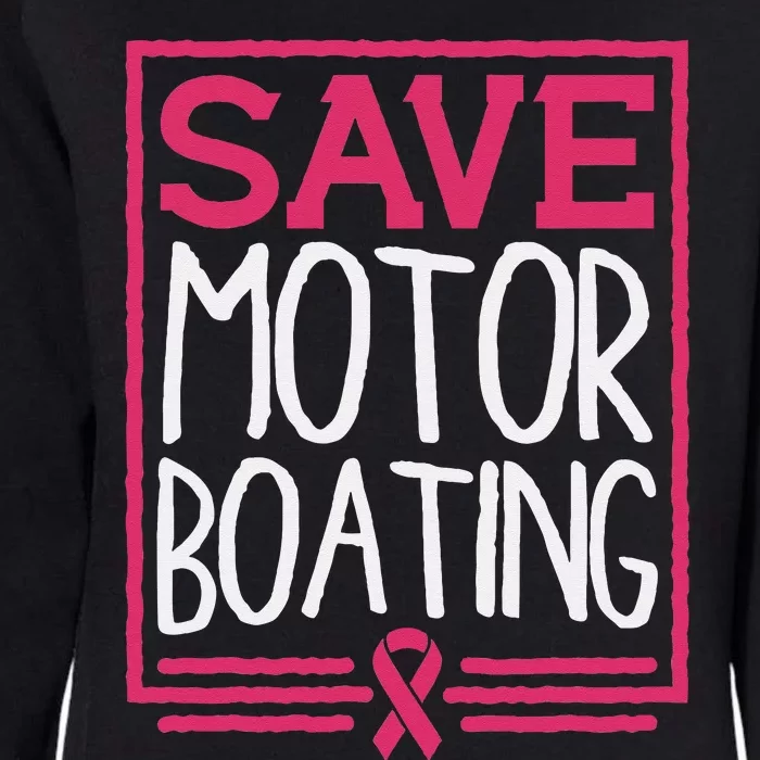 Save Motor Boating Funny Breast Cancer Pink Ribbon Men Gift Womens California Wash Sweatshirt