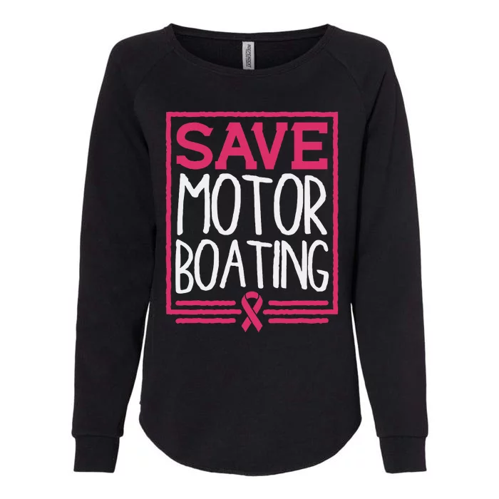 Save Motor Boating Funny Breast Cancer Pink Ribbon Men Gift Womens California Wash Sweatshirt