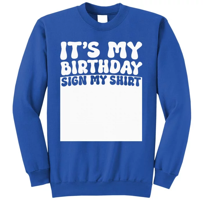 Sign My Birthday Gift Womens Party Ice Breaker Tall Sweatshirt