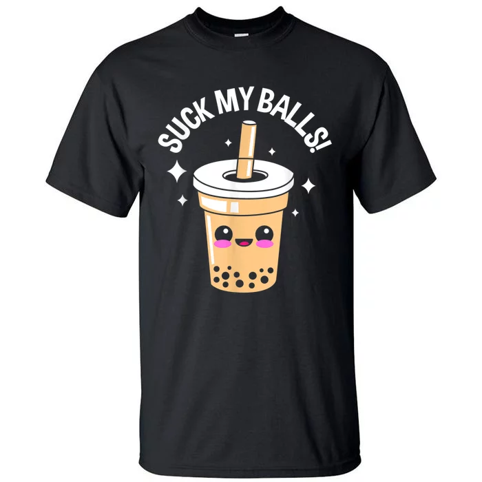 Suck My Balls Boba Tall T-Shirt