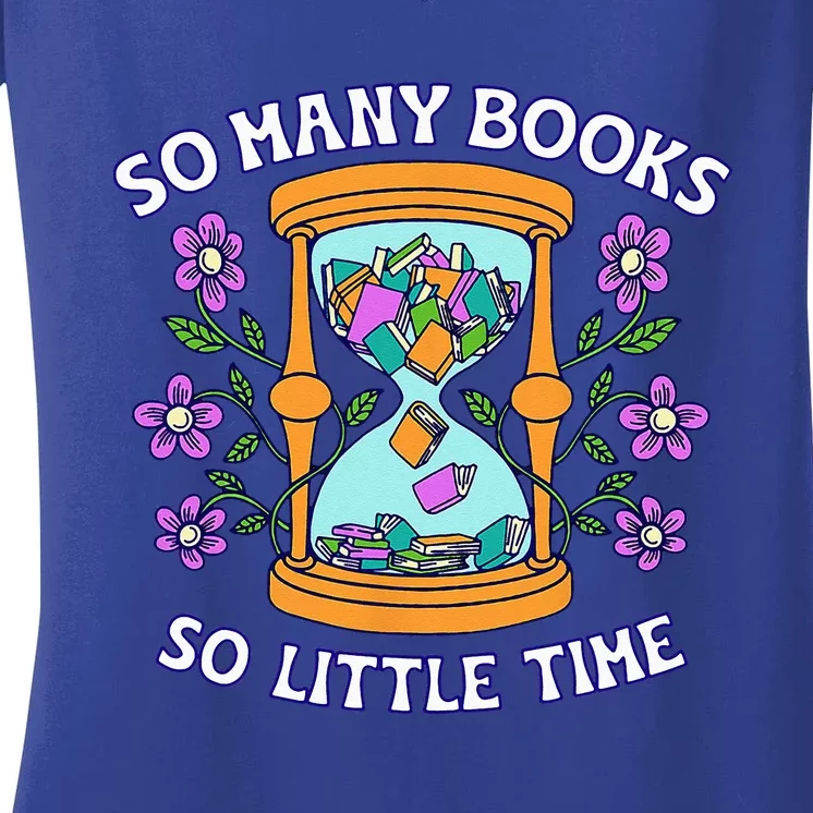 So Many Books Little Time Book With Flower Read Book Lovers Women's V-Neck T-Shirt