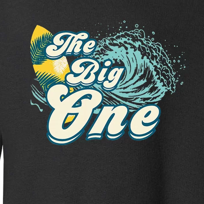 Surf Matching Birthday The Big One 1st Birthday Toddler Sweatshirt