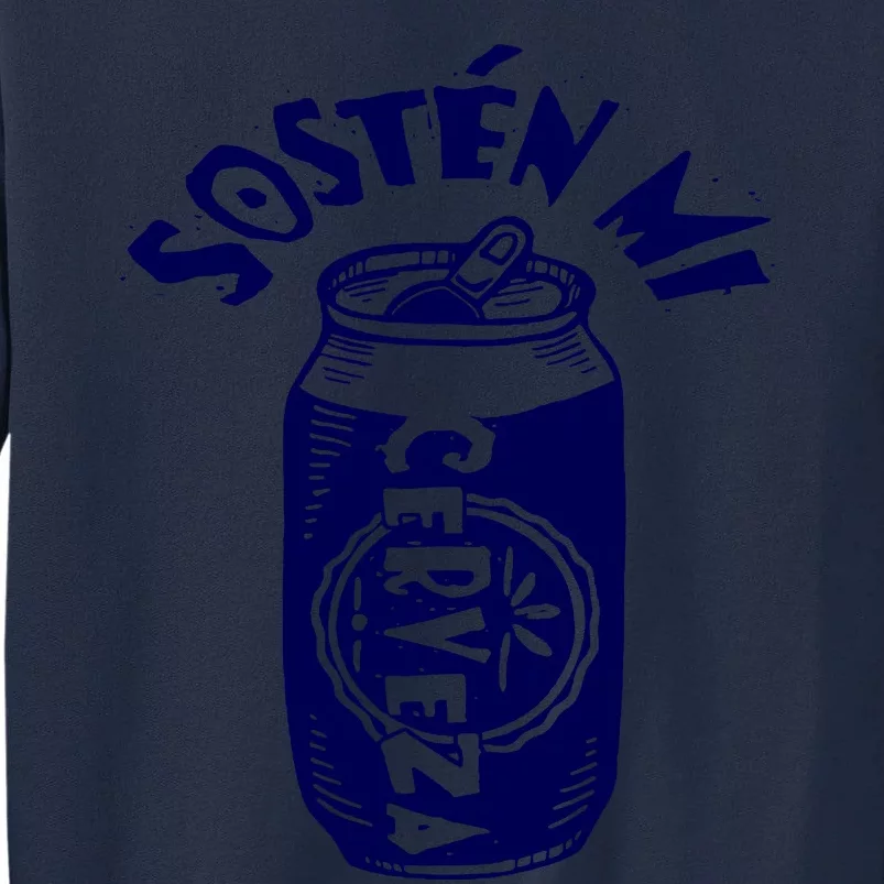 Sosten Mi Cerveza Hold My Beer Tall Sweatshirt