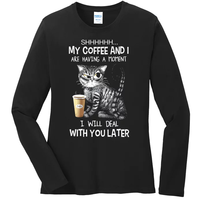 Shhhh My Coffee And I Are Having A Moment Funny Cat Ladies Long Sleeve Shirt