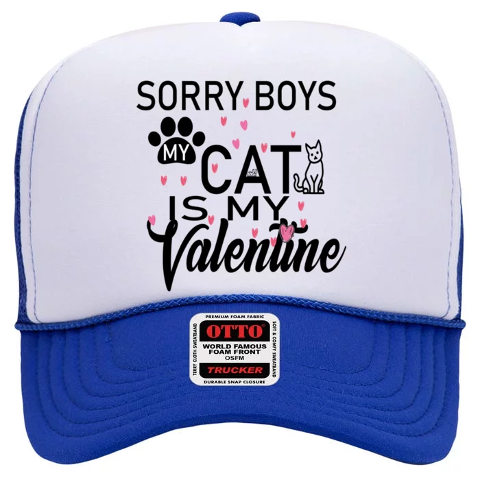 Sorry My Cat Is My Valentine Happy Valentine's Day Funny Gift High Crown Mesh Trucker Hat