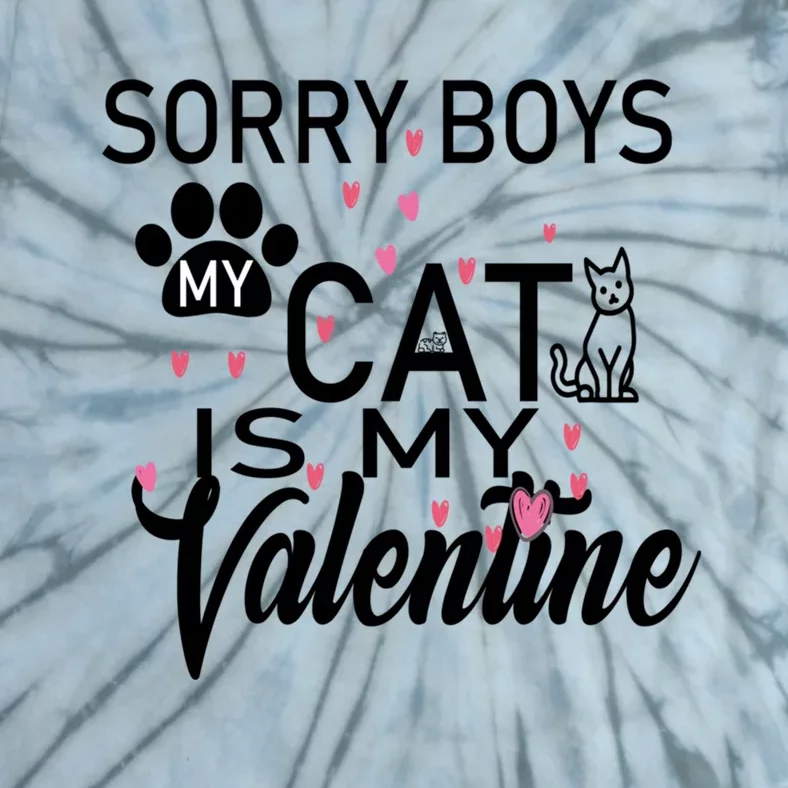 Sorry My Cat Is My Valentine Happy Valentine's Day Funny Gift Tie-Dye T-Shirt