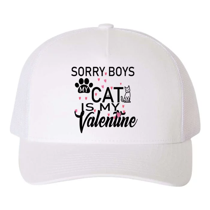 Sorry My Cat Is My Valentine Happy Valentine's Day Funny Gift Yupoong Adult 5-Panel Trucker Hat