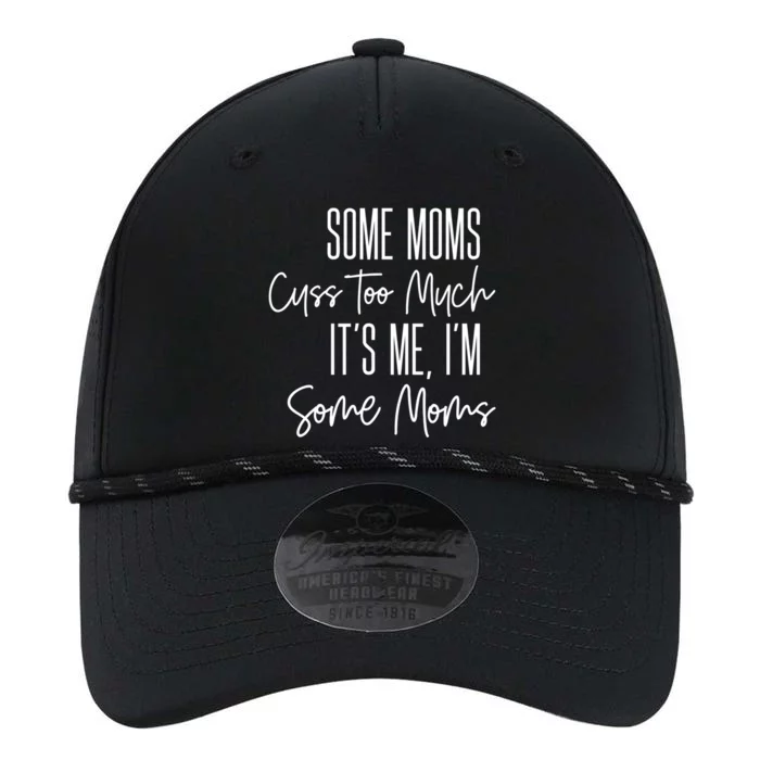 Some Mums Cuss Too Much Its Me Im Some Moms Funny Gift Performance The Dyno Cap