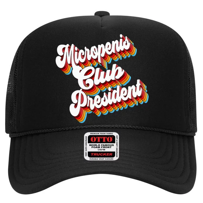 Sarcastic Micropenis Club President High Crown Mesh Trucker Hat