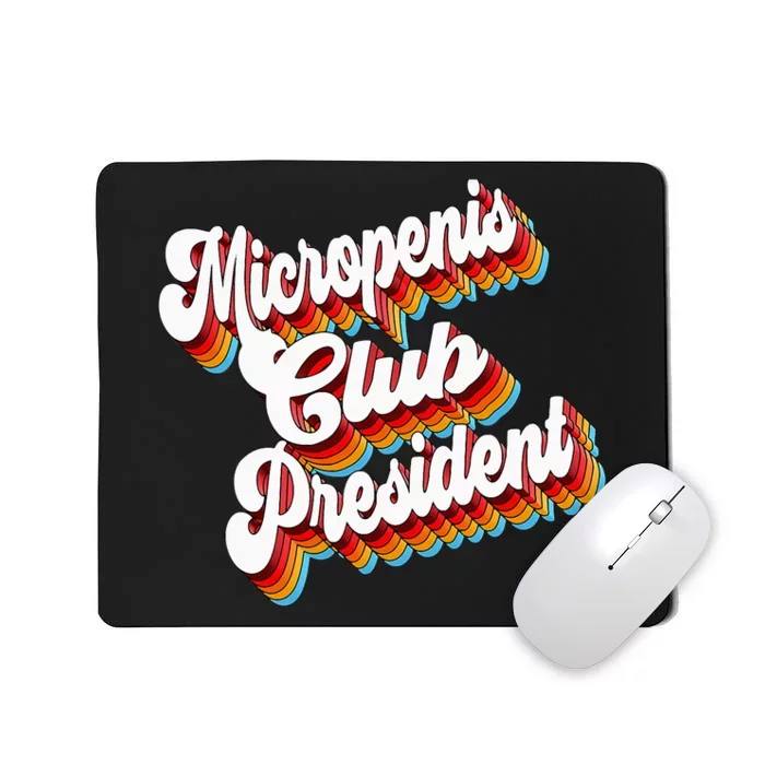 Sarcastic Micropenis Club President Mousepad