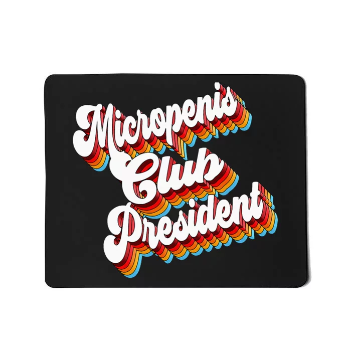 Sarcastic Micropenis Club President Mousepad