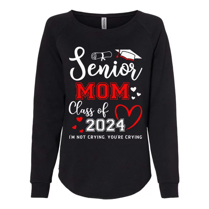 Senior Mom Class Of 2024 Im Not Crying Graduate School Womens California Wash Sweatshirt