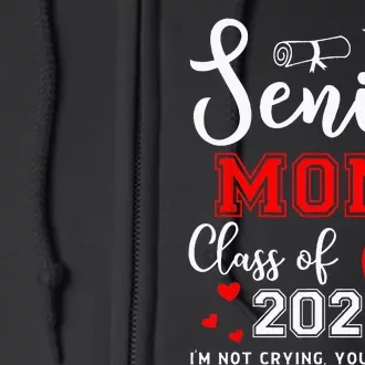 Senior Mom Class Of 2024 Im Not Crying Graduate School Full Zip Hoodie