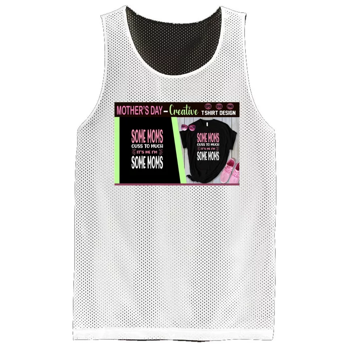 Some Moms Cuss To Much It's Me I'm Some Moms Mesh Reversible Basketball Jersey Tank