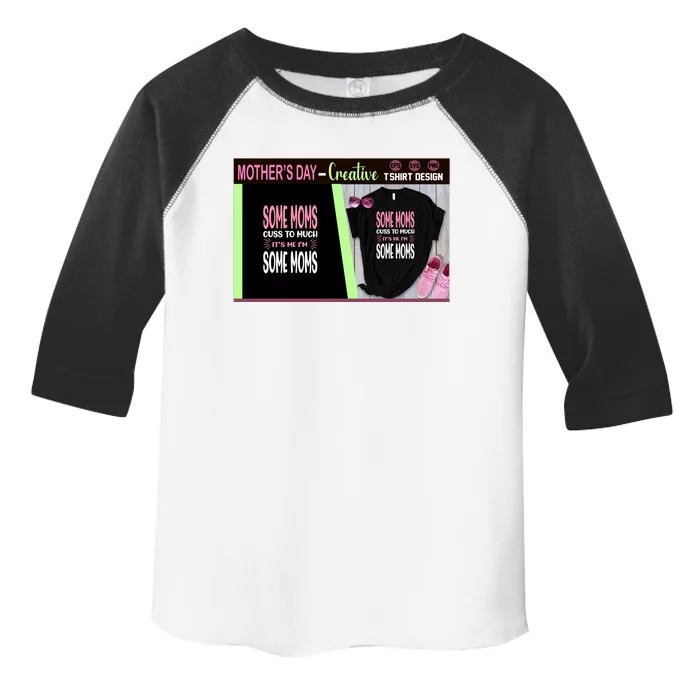 Some Moms Cuss To Much It's Me I'm Some Moms Toddler Fine Jersey T-Shirt