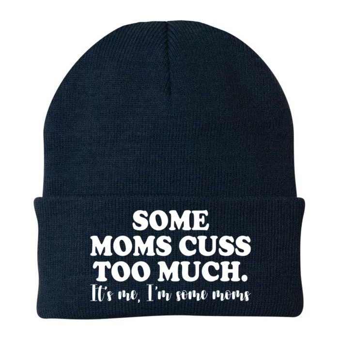 Some Moms Cuss Too Much Its Me Im The Some Moms Funny Knit Cap Winter Beanie