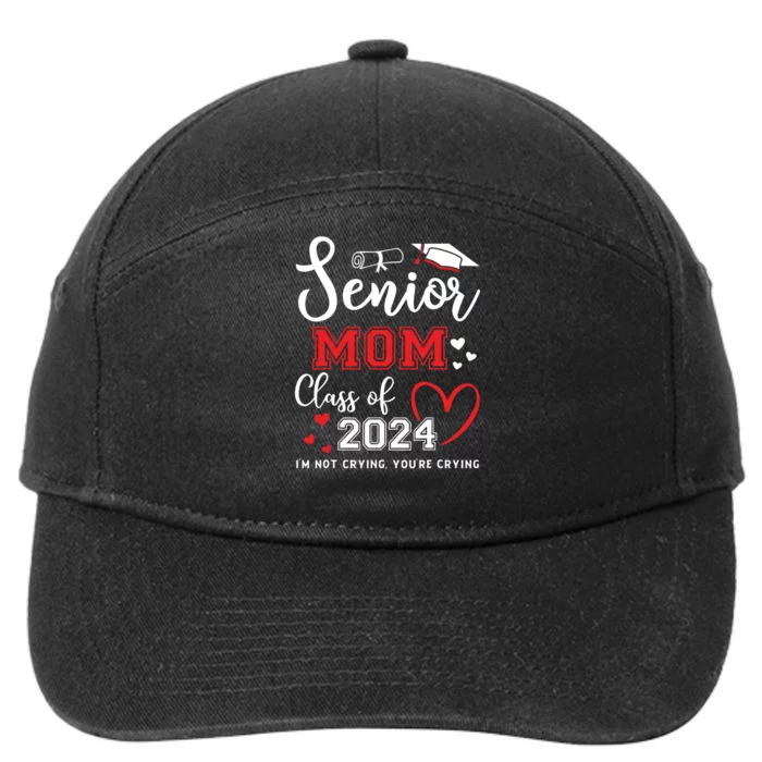 Senior Mom Class Of 2024 Im Not Crying Graduate School 7-Panel Snapback Hat