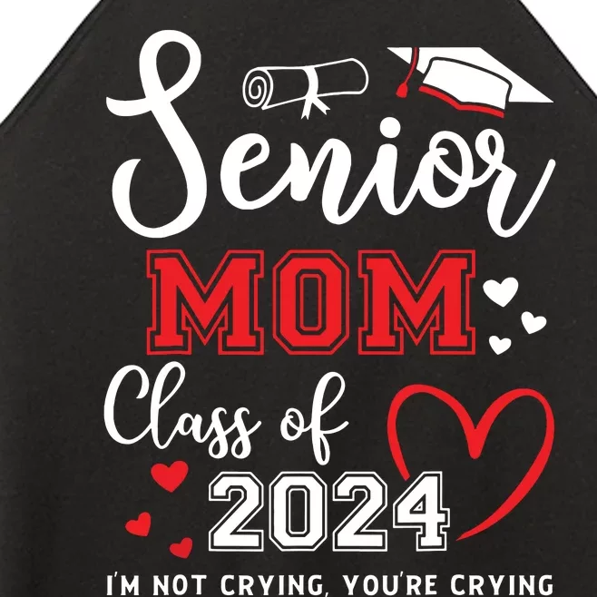 Senior Mom Class Of 2024 Im Not Crying Graduate School Women’s Perfect Tri Rocker Tank