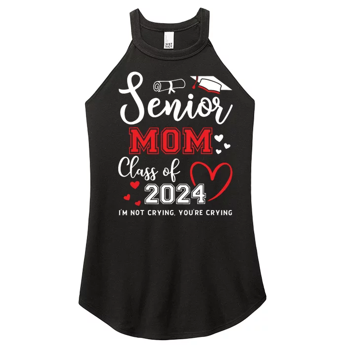 Senior Mom Class Of 2024 Im Not Crying Graduate School Women’s Perfect Tri Rocker Tank