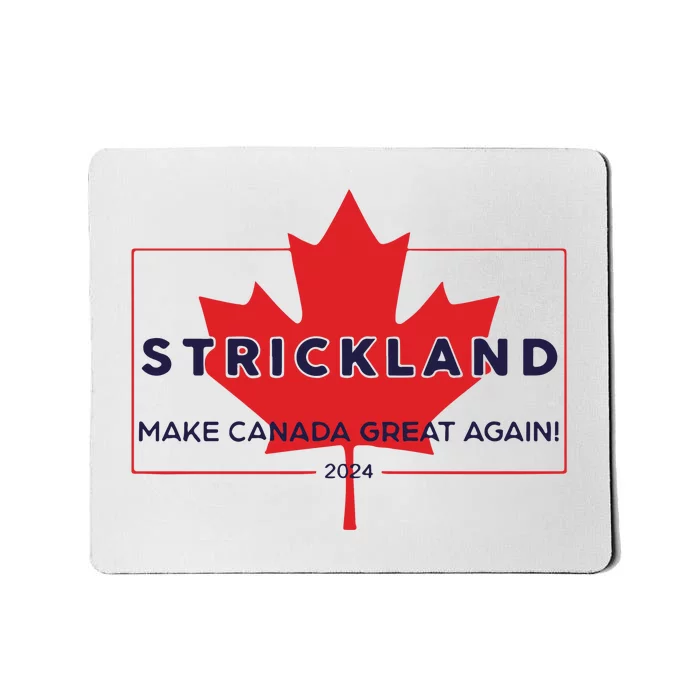 Strickland Make Canada Great Again 2024 Mousepad