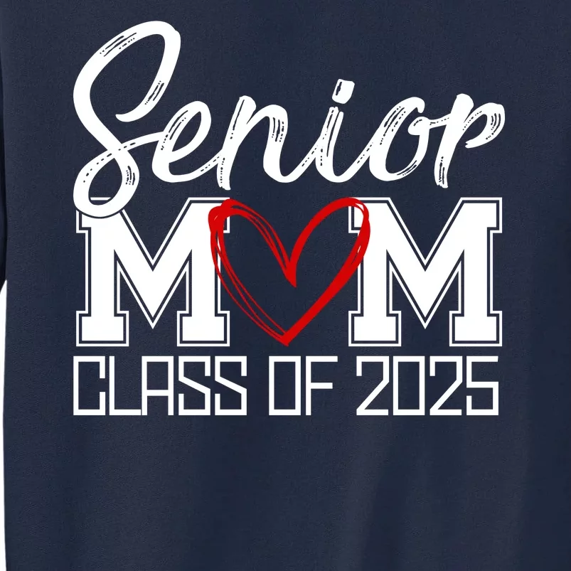 Senior Mom Class Of 2025 Heart Tall Sweatshirt