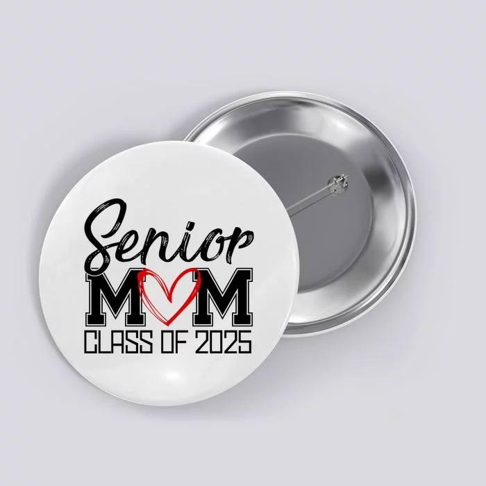 Senior Mom Class Of 2025 Heart Button