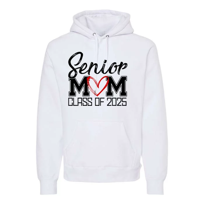 Senior Mom Class Of 2025 Heart Premium Hoodie